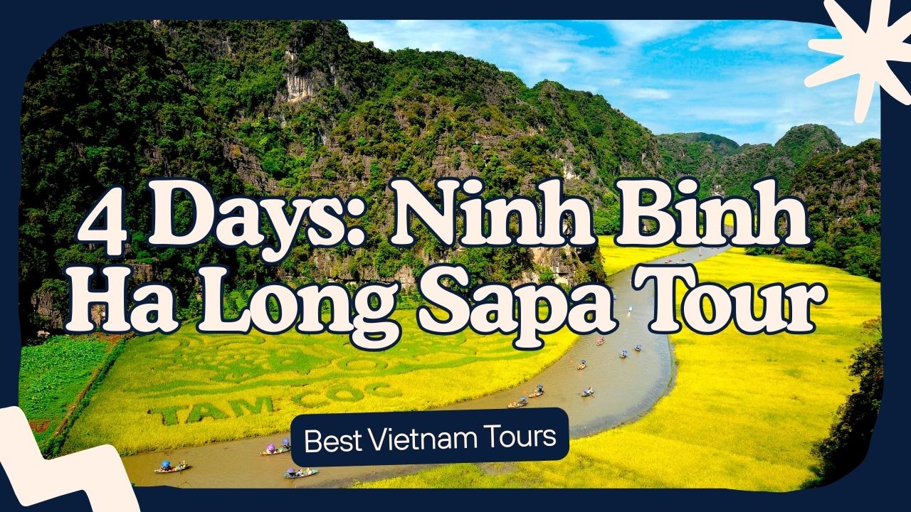 4 Days Ninh Binh Ha Long Sapa Tour: North Vietnam’s Best Combo Adventure